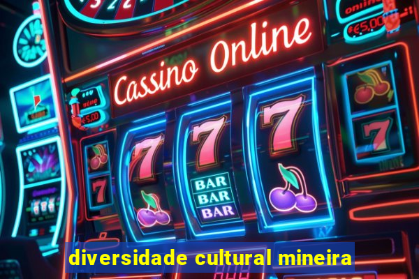 diversidade cultural mineira